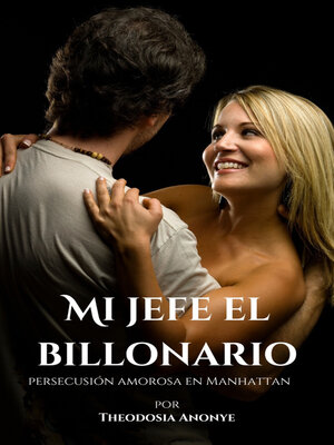 cover image of Mi Jefe el Billonario Persecución amorosa en Manhattan